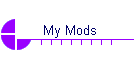 My Mods